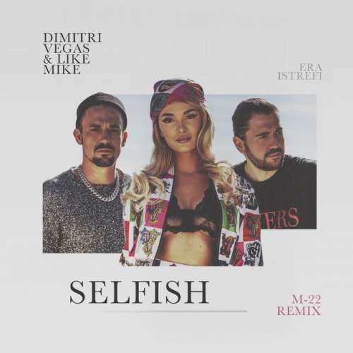 Selfish - M-22 Remix